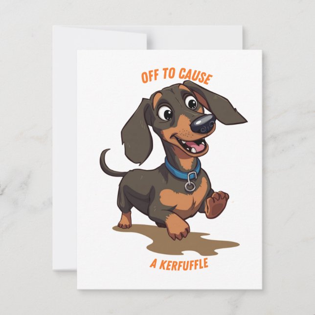 Off to Cause A Kerfuffle Dachshund Card (Front)