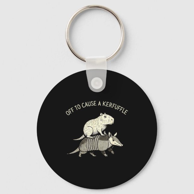 Off to cause a kerfuffle funny capybara armadillo key ring (Front)