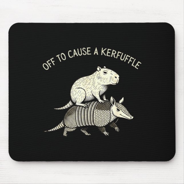 Off to cause a kerfuffle funny capybara armadillo mouse pad (Front)