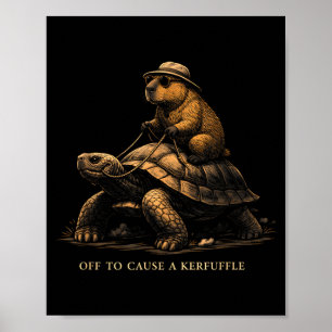 Off to cause a kerfuffle funny capybara hilarious poster