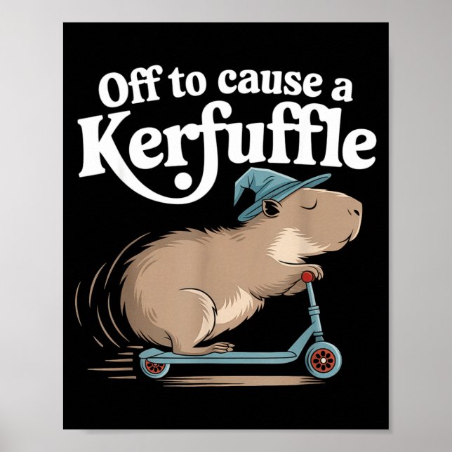 Off to cause a kerfuffle funny capybara joke meme  poster (Front)