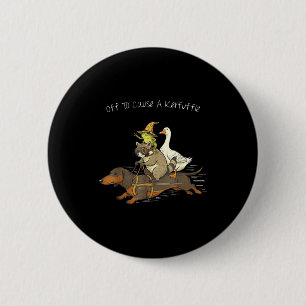 Off to cause a kerfuffle funny dachshund frog 6 cm round badge
