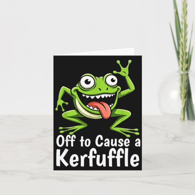 Off To Cause A Kerfuffle Funny Meme Frog Mischief  Card (Front)