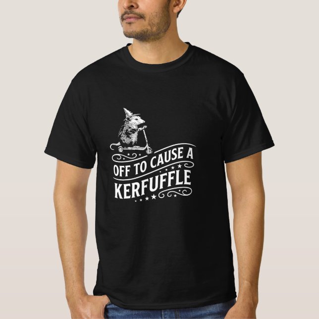 Off To Cause a Kerfuffle Funny Mischief Quote T-Shirt (Front)