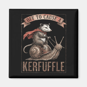 Off to cause a kerfuffle funny opossum meme magnet