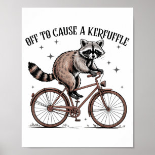 Off To Cause A Kerfuffle Funny Raccoon Meme Men Wo Poster