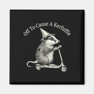 Off to cause a kerfuffle possum humour  magnet