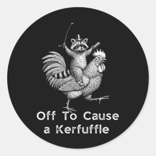 Off To Cause A Kerfuffle Racoon Chicken Classic Round Sticker