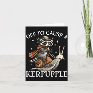 Off to cause a kerfuffle racoon riding snail funn card
