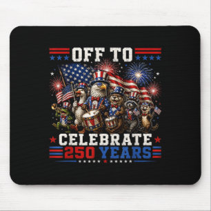 Off To Celebrate 250 Years Aamerican 250th Mouse Pad