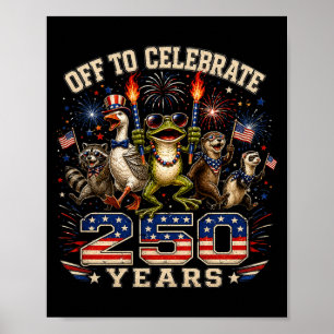 Off To Celebrate 250 Years Aamerican 250th Poster