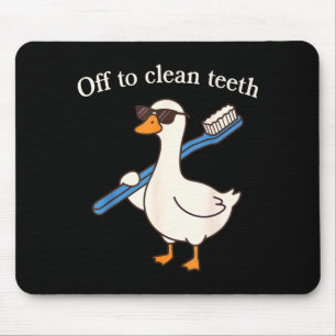 Off to clean teeth funny goose dentist dental mouse pad