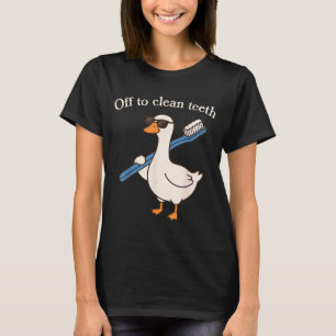 Off to Clean Teeth Funny Goose Dentist Dental T-Shirt