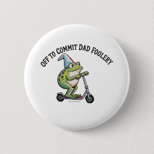 Off To Commit Dad Foolery Frog Father’s Day Grandp 6 Cm Round Badge