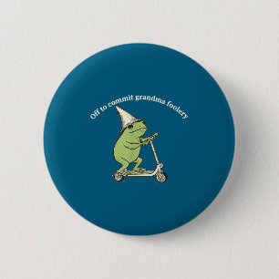 Off To Commit Grandma Foolery Funny Frog Meme  6 Cm Round Badge