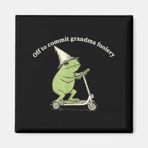 Off To Commit Grandma Foolery Funny Frog Meme  Magnet