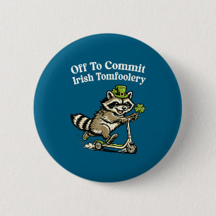 Off to commit irish tomfoolery funny st patricks 6 cm round badge