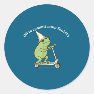 Off To Commit Mom Foolery Funny Frog Meme  Classic Round Sticker