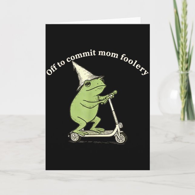 Off To Commit Mum Foolery Funny Frog Meme  Card (Front)