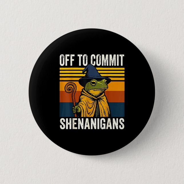 Off to commit shenanigans frog  6 cm round badge (Front)