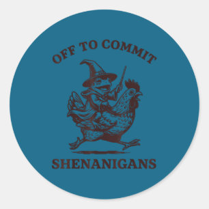 Off to commit shenanigans frog classic round sticker