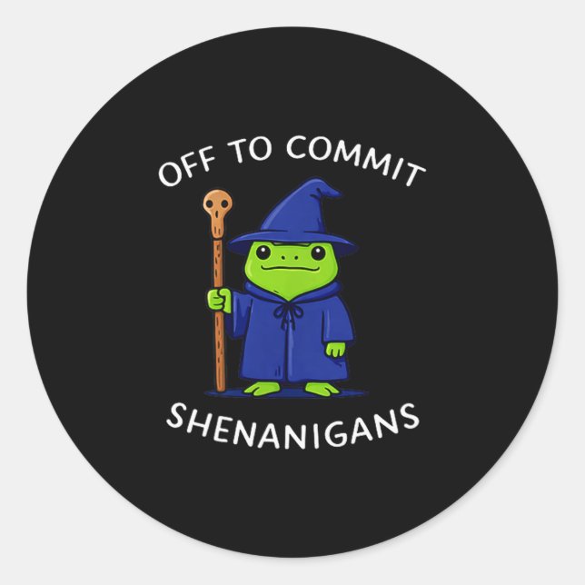 Off to commit shenanigans wizard frog meme Off to  Classic Round Sticker (Front)