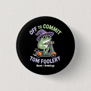 Off to Commit Tom Foolery Frog Funny Meme 3 Cm Round Badge