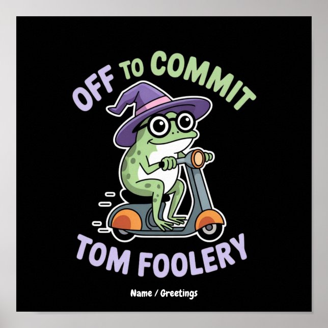 Off to Commit Tom Foolery Frog Funny Meme Poster (Front)