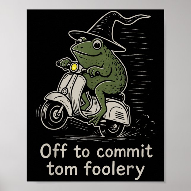 Off To Commit Tom Foolery Funny Frog Witch Scooter Poster (Front)