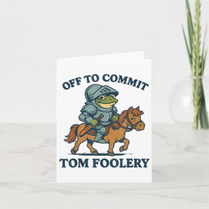 Off To Commit Tom Foolery Mediaeval Funny Frog Rid Card