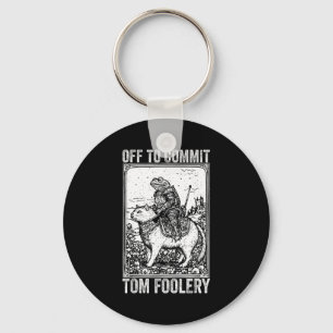 Off to commit tomfoolery meme funny saying key ring