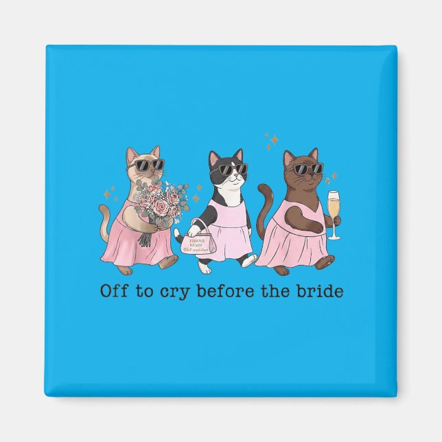 Off To Cry Before The Bride Funny Wedding Cat Magnet (Front)