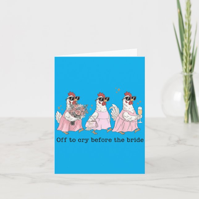 Off To Cry Before The Bride Funny Wedding Chicken Card (Front)