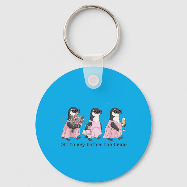 Off To Cry Before The Bride Funny Wedding Penguin Key Ring (Front)