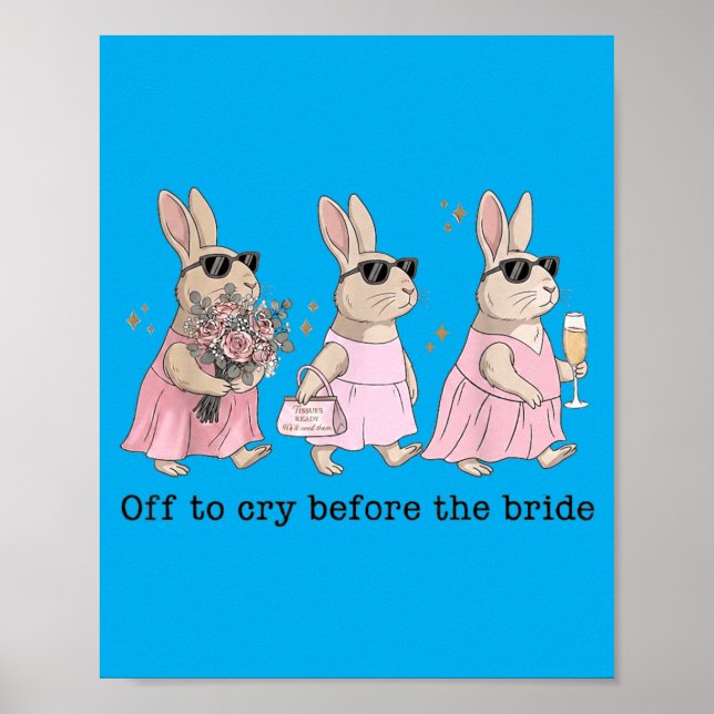 Off To Cry Before The Bride Funny Wedding Rabbit Poster (Front)