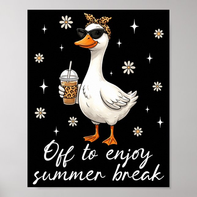 Off to enjoy summer break funny goose last-day poster (Front)