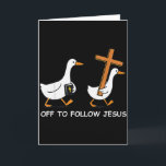 Off To Follow Jesus Christian Funny Goose Faith Cr Card<br><div class="desc">Off To Follow Jesus Christian Funny Goose Faith Cross Bible</div>