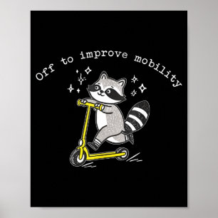 Off To Improve Mobility Funny Raccoon Pt Physical Poster