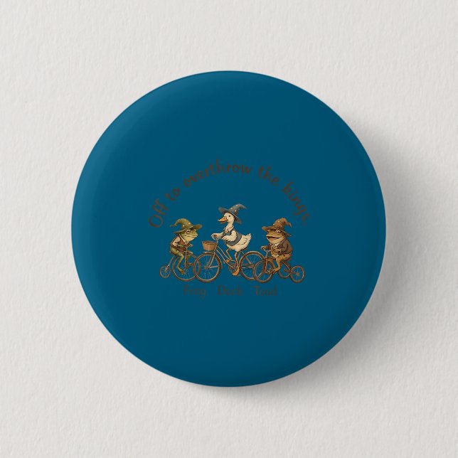 Off to overthrow the kings frog duck toad funny 6 cm round badge (Front)