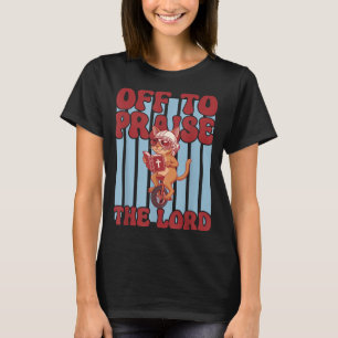 Off to Praise The Lord Abyssinian Cat T-Shirt