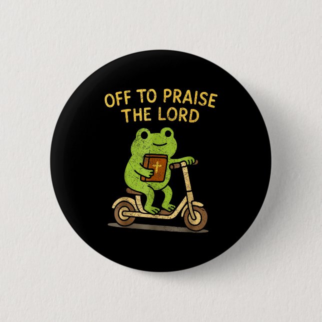 Off To Praise The Lord Frog Christian  6 Cm Round Badge (Front)