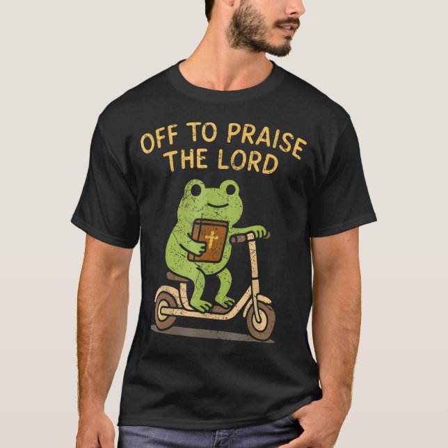 Off To Praise The Lord Frog T-Shirt (Front)