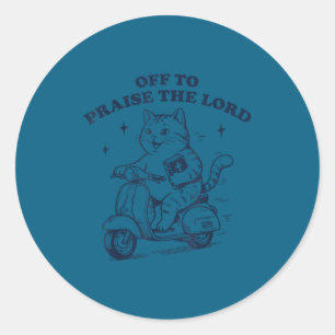 Off to praise the lord funny christian cat faith classic round sticker