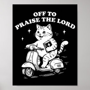 Off to Praise The Lord Funny Christian Cat Faith Poster