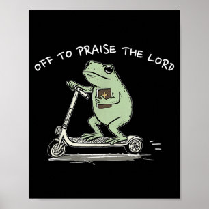 Off To Praise The Lord, Funny Christian Frog Meme Poster