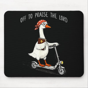 Off To Praise The Lord Funny Christian Meme Goose Mouse Pad