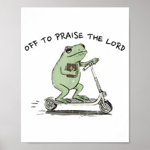 Off To Praise The Lord, Funny Christian  Poster