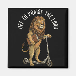 Off To Praise The Lord Lion Jesus Bible Funny Chri Magnet