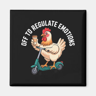 Off to regulate emotions - chicken mental healthOf Magnet