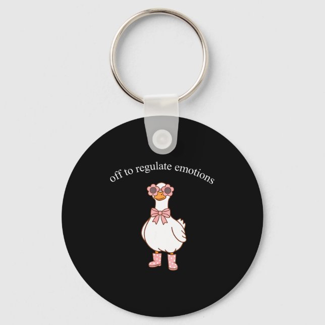 Off to regulate emotions cute goose funny meme  key ring (Front)